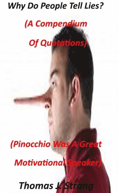 Thomas J. Strang - Why Do People Tell Lies? (A Compendium Of Quotations), E-bok