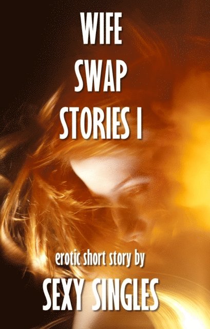 Sexy Singles - Wife Swap Stories I, E-bok