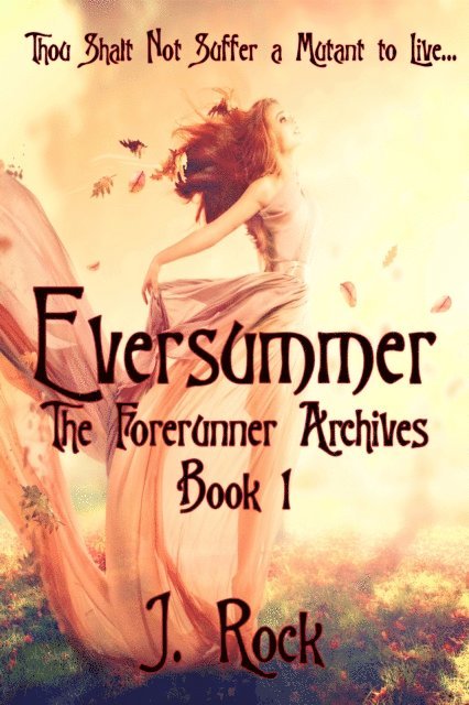J. Rock - Eversummer: The Forerunner Archives Book 1, E-bok