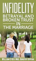 Infidelity: Betrayal And Broken Trust In The Marriage