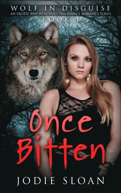 Jodie Sloan - Wolf In Disguise: Once Bitten #1, E-bok