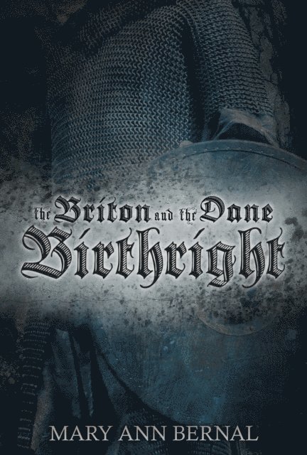 Mary Ann Bernal - Briton and the Dane: Birthright (Second Edition), E-bok