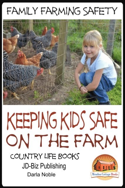 Darla Noble - Family Farming Safety: Keeping Kids Safe on the Farm, E-bok