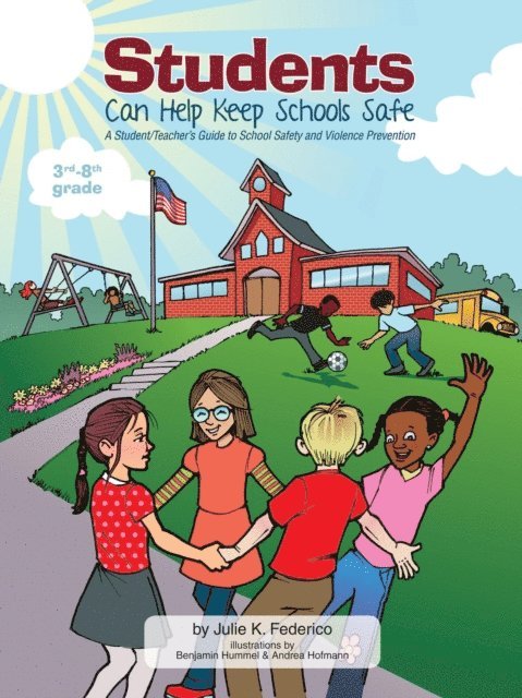 Julie  K. Federico - Students Can Help Keep Schools Safe: A Student/Teacher's Guide To School Safety and Violence Prevention, E-bok