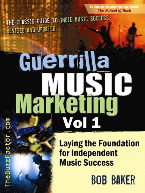 Bob Baker - Guerrilla Music Marketing, Vol 1: Laying the Foundation for Independent Music Success, E-bok