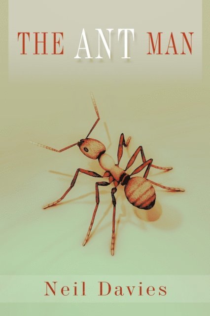 Neil Davies - Ant Man, E-bok