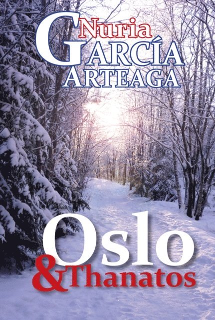 Nuria Garcia Arteaga - Oslo & Thanatos, E-bok