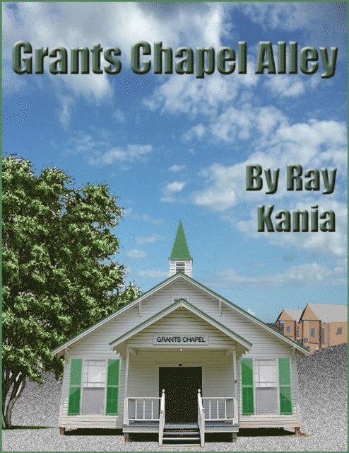 Ray Kania - Grants Chapel Alley, E-bok. Tillgänglighet: Lägg i varukorg