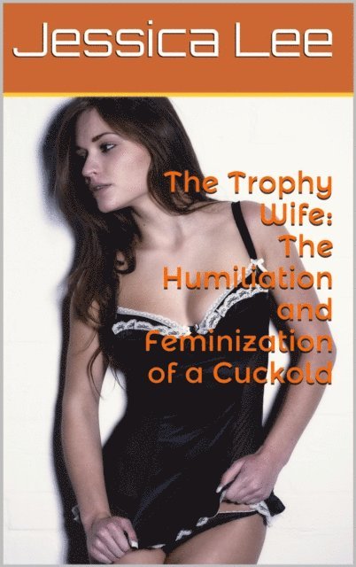 Jessica Lee - Trophy Wife (Complete Series), E-bok