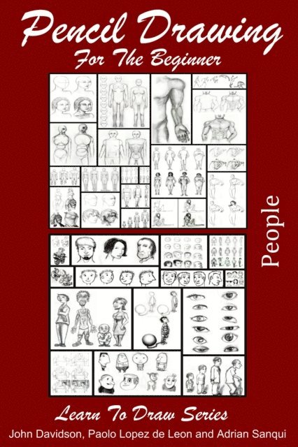 Adrian Sanqui, Paolo Lopez de Leon, John Davidson - Pencil Drawing for the Beginner - People, E-bok. Tillgänglighet: Lägg i varukorg