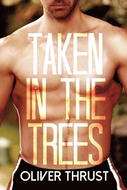 Oliver Thrust - Taken in the Trees, E-bok