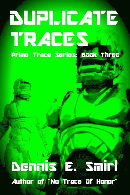 Dennis E. Smirl - Duplicate Traces: The Prime Trace Series, Book Three, E-bok