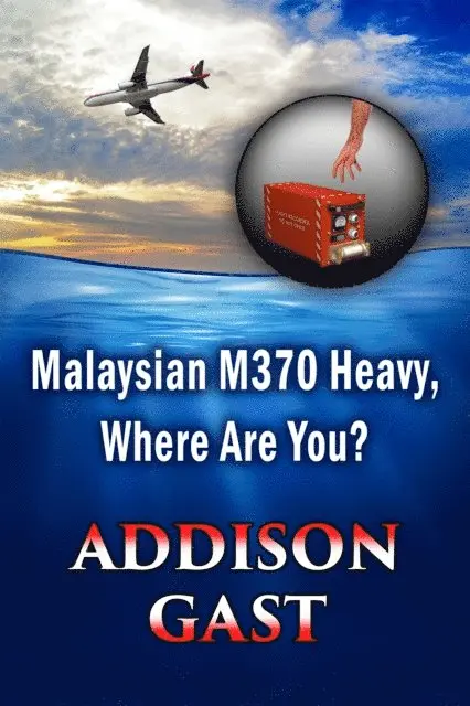 W. Addison Gast - Malaysian MH370 Heavy, Where Are You?, E-bok. Tillgänglighet: Lägg i varukorg