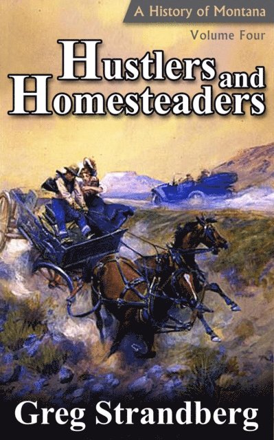 Greg Strandberg - Hustlers and Homesteaders: A History of Montana, Volume IV, E-bok. Tillgänglighet: Lägg i varukorg