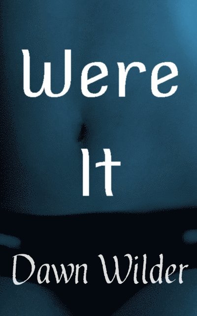 Dawn Wilder - Were It (Paranormal Erotic Short), E-bok