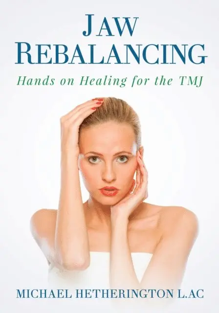 Michael Hetherington - Jaw Rebalancing: Hands on Healing for the TMJ, E-bok. Tillgänglighet: Lägg i varukorg