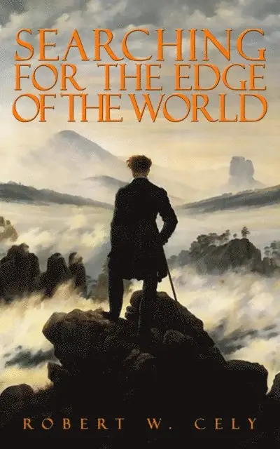 Robert Cely - Searching for the Edge of the World: Songs of Misery, Faith and Hope, E-bok. Tillgänglighet: Lägg i varukorg