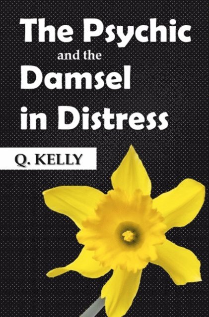 Q. Kelly - Psychic and the Damsel in Distress, E-bok