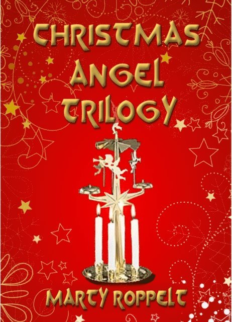 Marty Roppelt - Christmas Angel Trilogy (Three Book Charity Box Set for the Homeless), E-bok