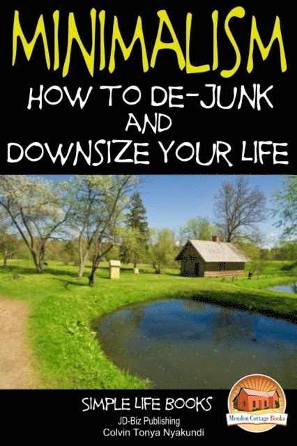Colvin Tonya Nyakundi - Minimalism: How to De-Junk and Downsize Your Life, E-bok. Tillgänglighet: Lägg i varukorg