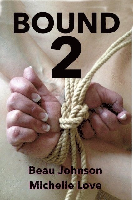 Michelle Love, Beau Johnson - Bound 2, E-bok