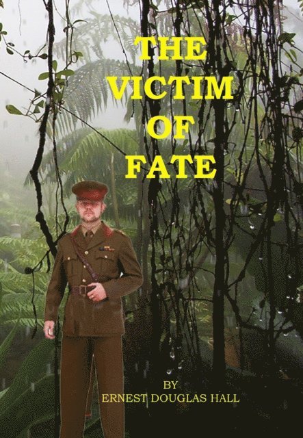Ernest Douglas Hall - Victim of Fate, E-bok