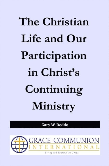Gary W. Deddo - Christian Life  and Our Participation  in Christ's Continuing Ministry, E-bok. Tillgänglighet: Lägg i varukorg