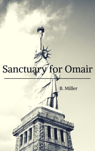 B. Miller - Sanctuary for Omair, E-bok