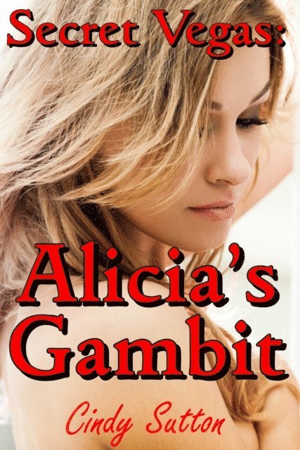 Cindy Sutton - Secret Vegas: Alicia's Gambit, E-bok. Tillgänglighet: Lägg i varukorg