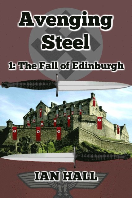 Ian Hall - Avenging Steel 1: The Fall of Edinburgh, E-bok