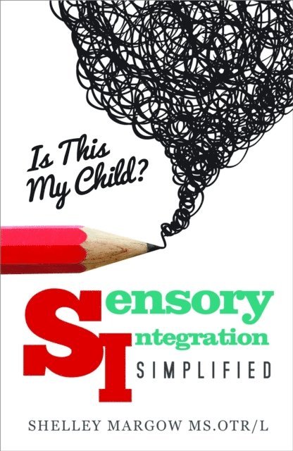 Shelley Margow - Is This My Child? - Sensory Integration Simplified, E-bok. Tillgänglighet: Lägg i varukorg