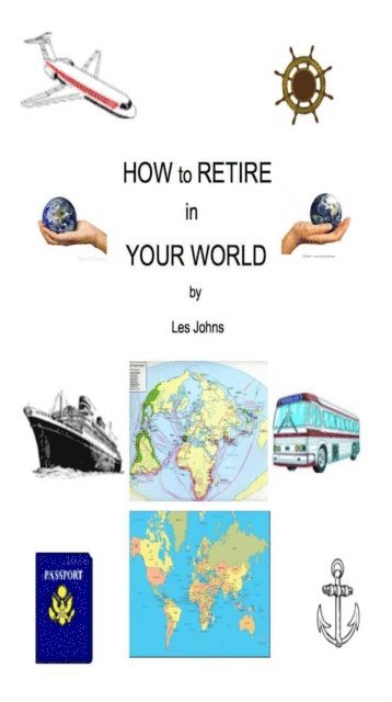 Les Johns - How to Retire in Your World, E-bok. Tillgänglighet: Lägg i varukorg