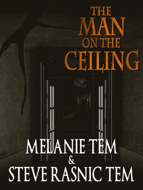 Melanie Tem - Man on the Ceiling, E-bok
