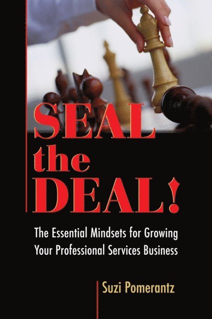 Suzi Pomerantz - Seal the Deal: The Essential Mindsets for Growing Your Professional Services Business, E-bok