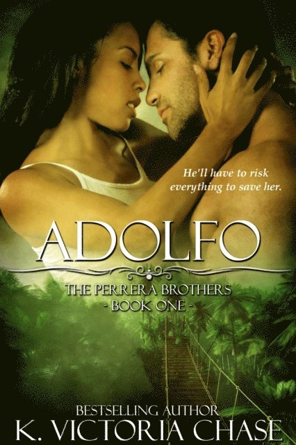 K. Victoria Chase - Adolfo: The Perrera Brothers Book One, E-bok