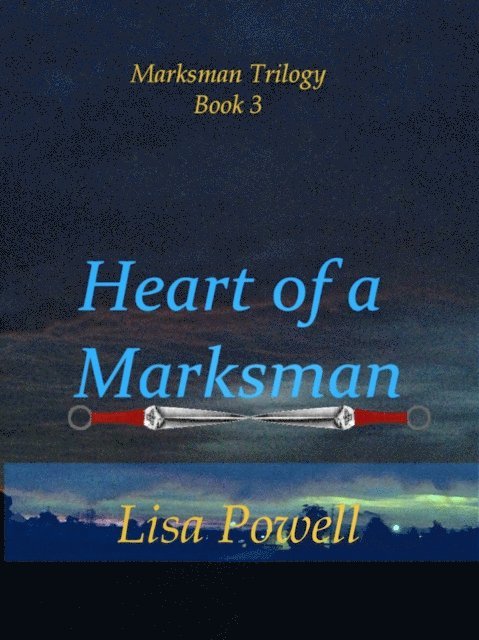 Lisa Powell - Heart of a Marksman, Marksman Trilogy Book 3, E-bok