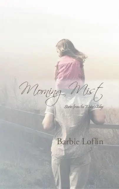 Barbie Loflin - Morning Mist: Stories from the Water's Edge, E-bok. Tillgänglighet: Lägg i varukorg