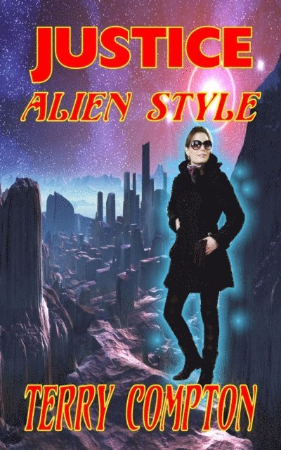 Terry Compton - Justice  Alien Style, E-bok