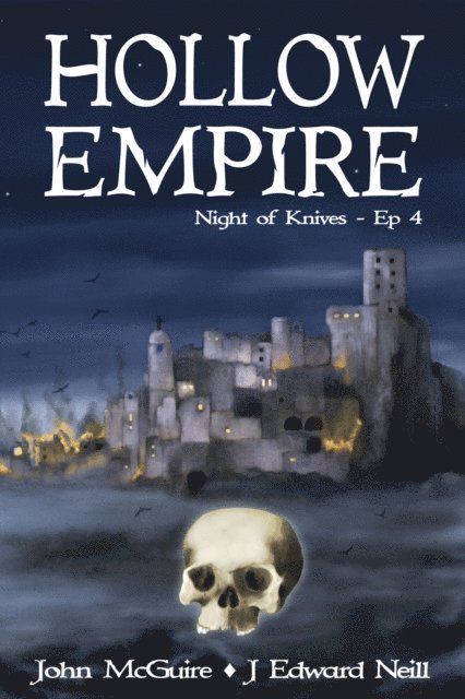 John McGuire, J Edward Neill - Hollow Empire: Night of Knives - Episode 4, E-bok