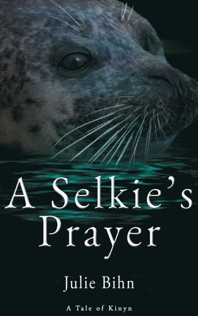Julie Bihn - Selkie's Prayer: A Novella, E-bok