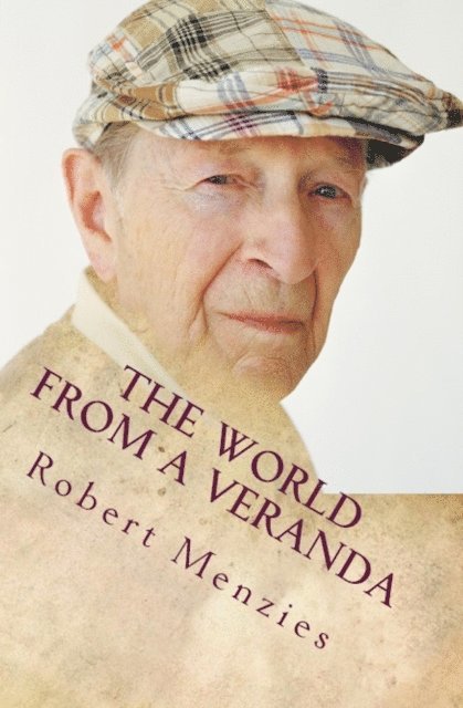 Robert Menzies - World From a Veranda, E-bok