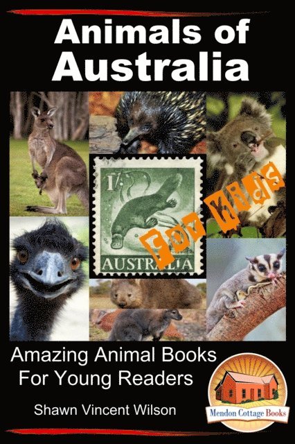 Shawn Vincent Wilson - Animals of Australia - For Kids - Amazing Animal Books for Young Readers, E-bok