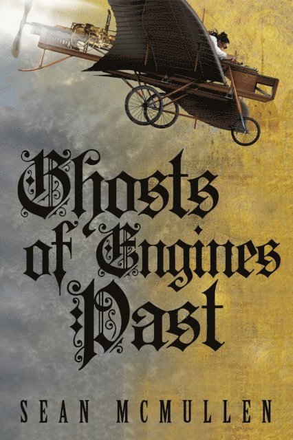 Sean McMullen - Ghosts of Engines Past, E-bok