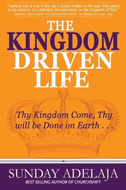 Sunday Adelaja - Kingdom Driven Life, E-bok