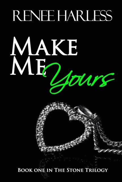 Renee Harless - Make Me Yours, E-bok