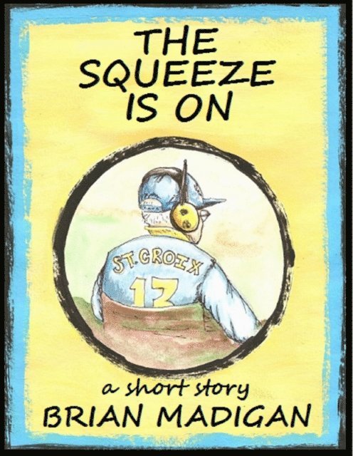 Brian Madigan - Squeeze is On, E-bok