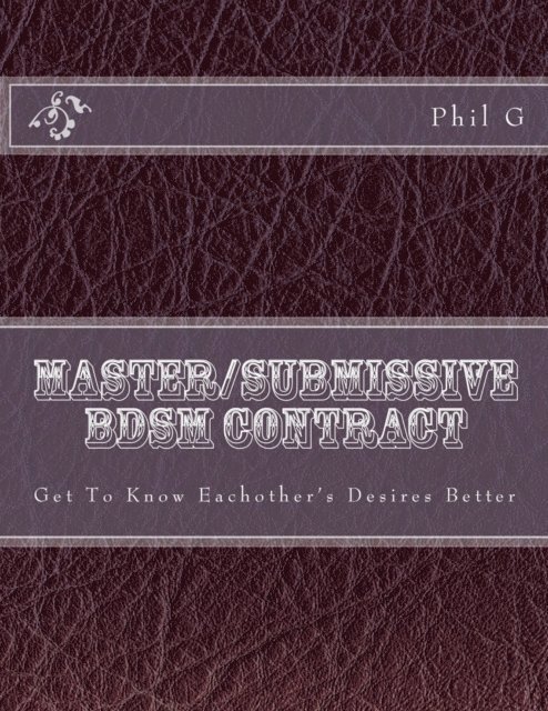 Phil G - Master/Submissive BDSM Contract, E-bok