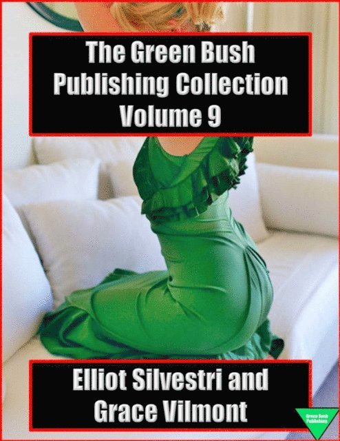 Grace Vilmont, Elliot Silvestri - Green Bush Publishing Collection Volume 9, E-bok