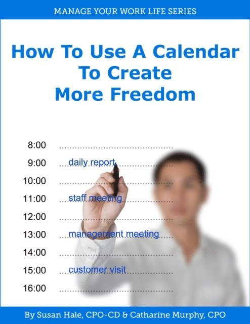 Catharine Murphy - How to Use a Calendar to Create More Freedom, E-bok