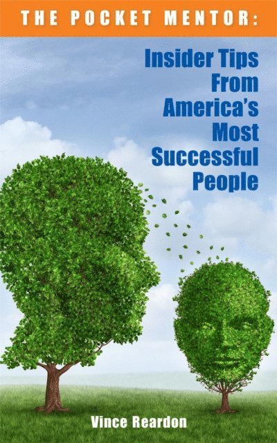 Vince Reardon - Pocket Mentor: Insider Tips from America's Most Successful People, E-bok